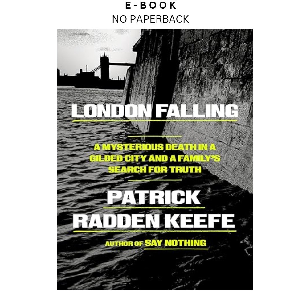 London Falling: A Mysterious Death in a Gilded C, Patrick Radden Keefe 2026