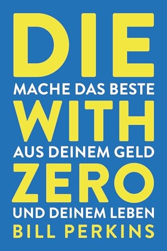 Die with zero: So machst du da – VERY GOOD