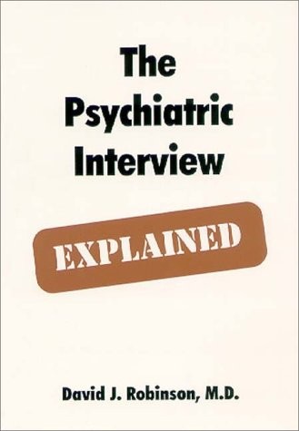 The Psychiatric Interview Explained – paperback Robinson, David J.