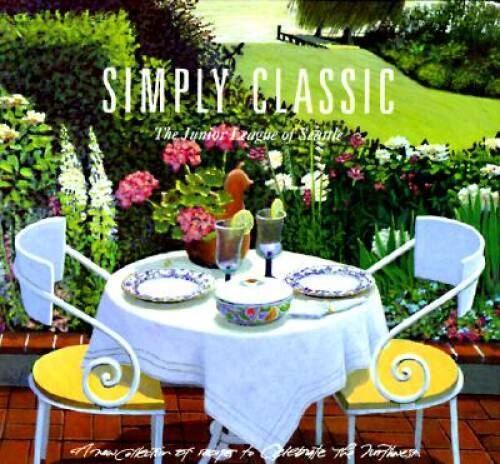 Simply Classic: A New Collection of Recipes to Celebrate t – VERY GOOD