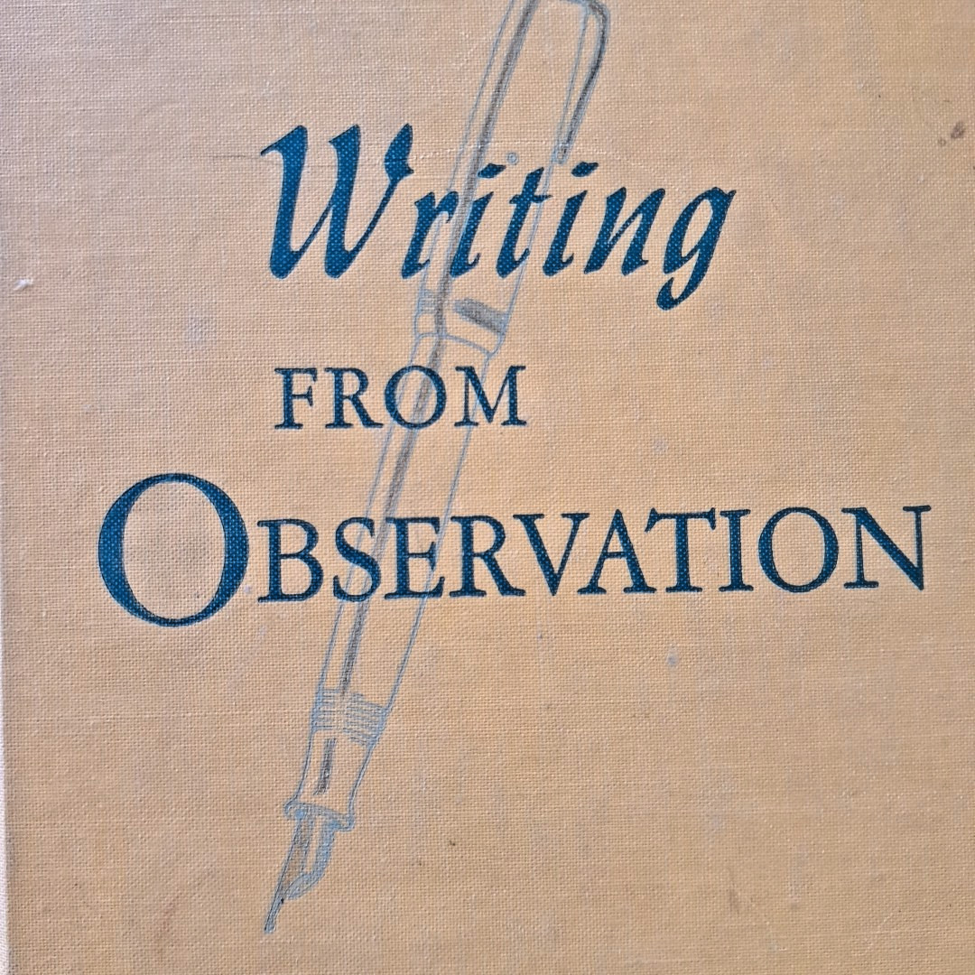 Writing From Observation, George Peck💥1951 HC Harcourt Brace & Co 544 Pages