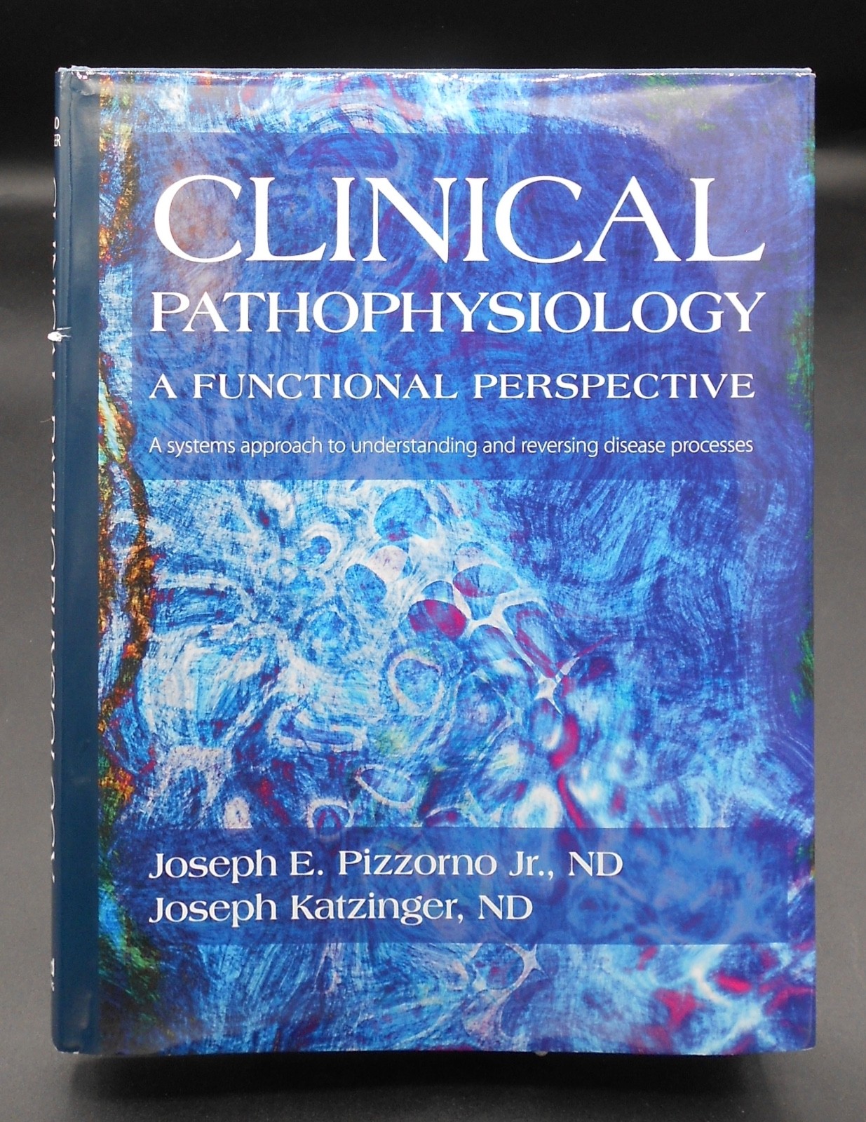 CLINICAL PATHOPHYSIOLOGY: A FUNCTIONAL PERSPECTIVE by PIZZORNO 2012, HC/DJ G+