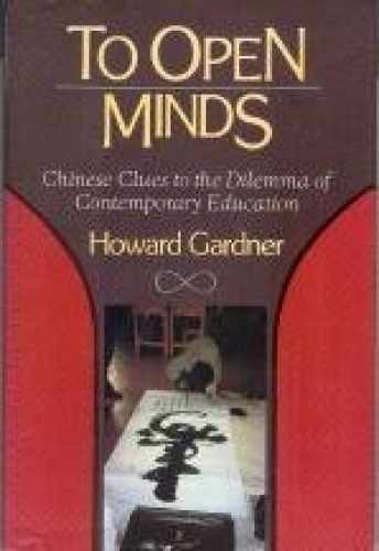 To Open Minds: Chinese Clues to – Hardcover, by Gardner Howard E. – Acceptable j
