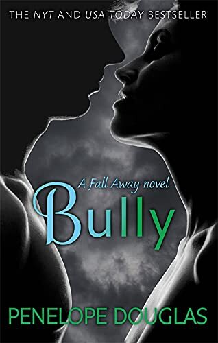 Bully (Fall Away) By Penelope Douglas