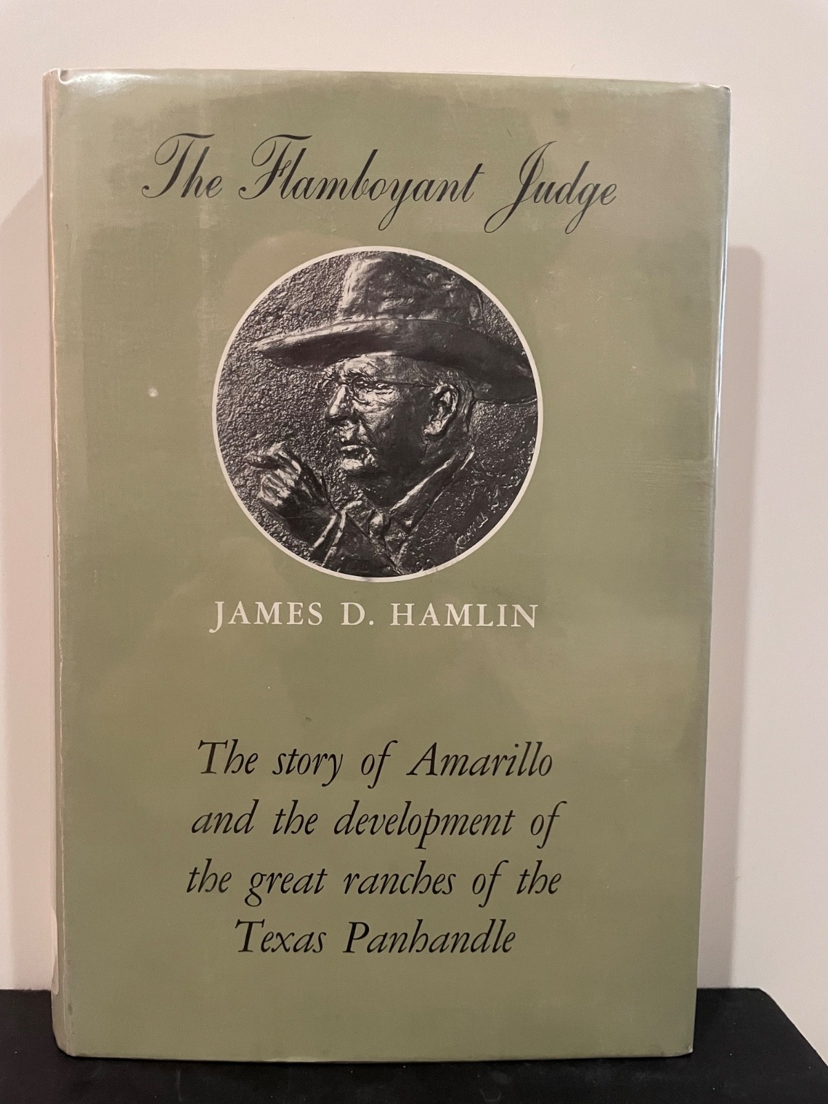J. EVETTS HALEY 1972 “THE FLAMBOYANT JUDGE – JAMES D. HAMLIN” 1st Ex – Lib