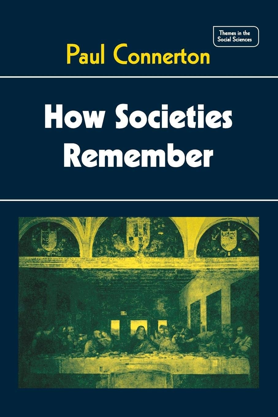 How Societies Remember (Themes in the Social Sciences)