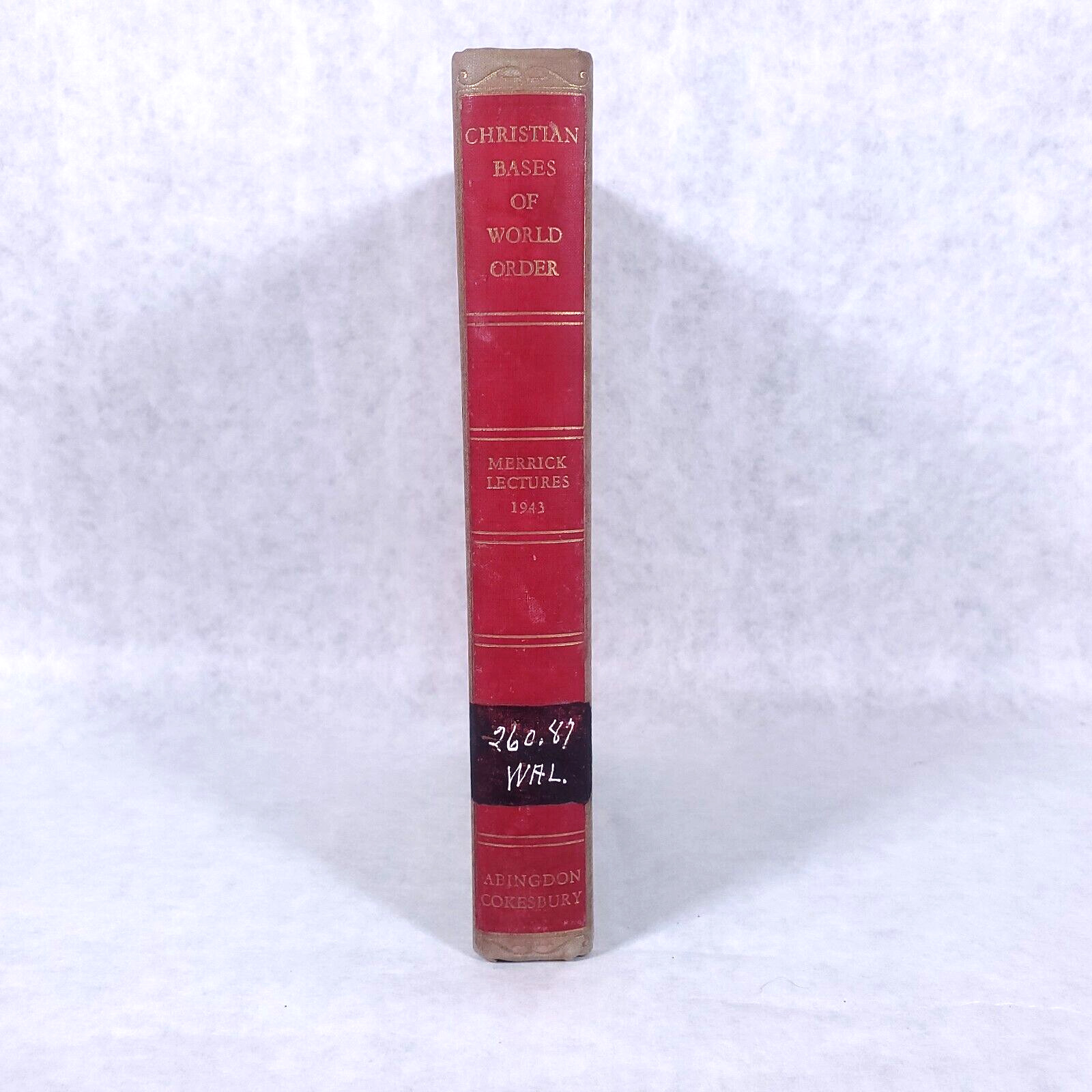 The Merrick Lectures for 1943, Christian Bases of World Order