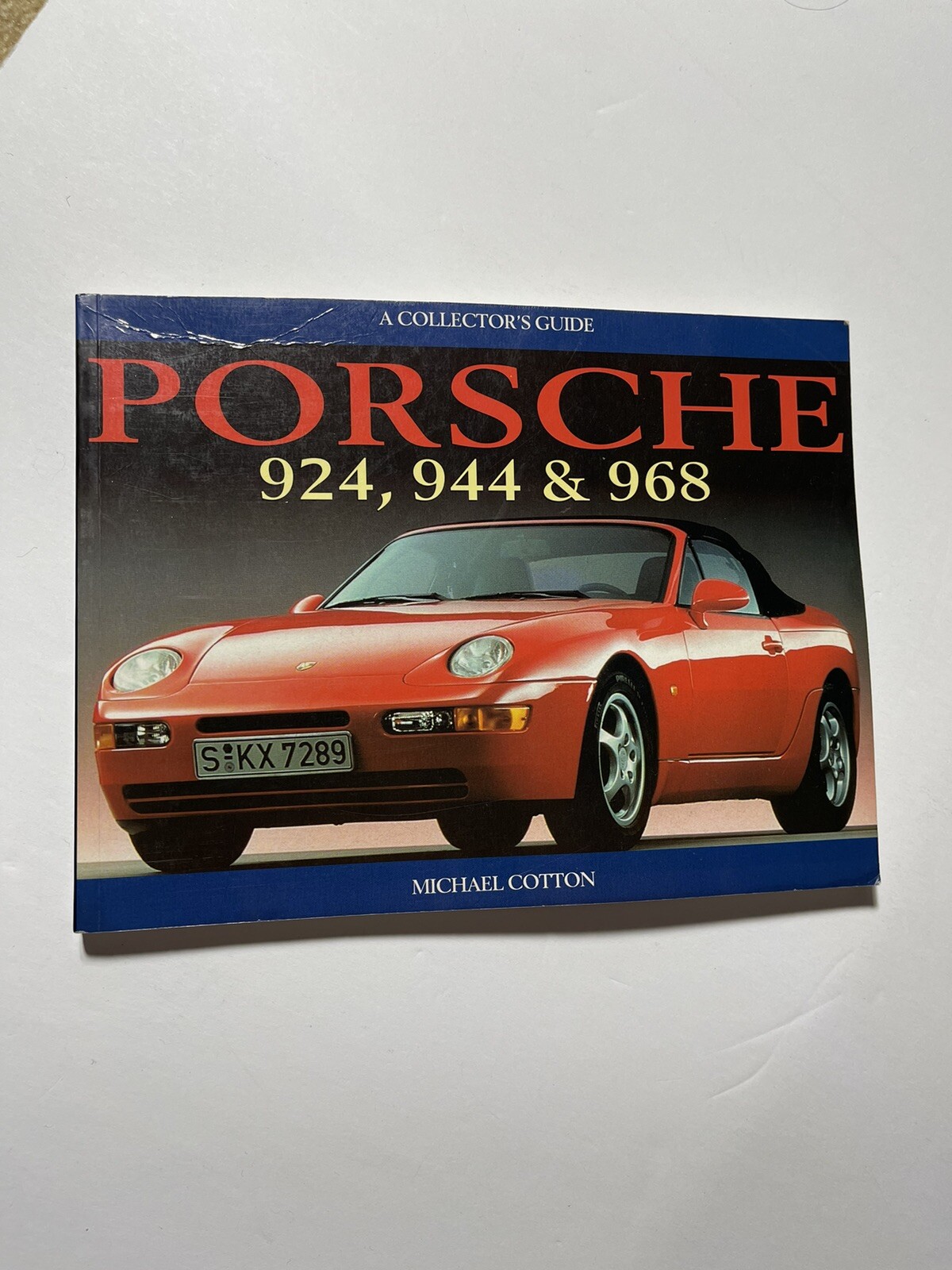 PORSCHE 924 944 AND 968 COLLECTOR’S GUIDE / Buyers guide By Michael Cotton book