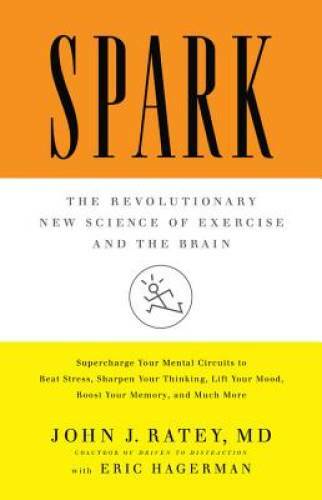 Spark: The Revolutionary New Science of Exercise and the Brain – GOOD