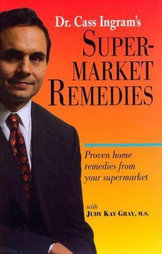 Supermarket Remedies: Proven Home Remedies from Your Supermarket by Ingram, Cass