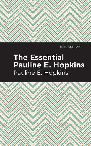 Pauline E. Hpokins The Essential Pauline E. Hopkins (Hardback) Mint Editions