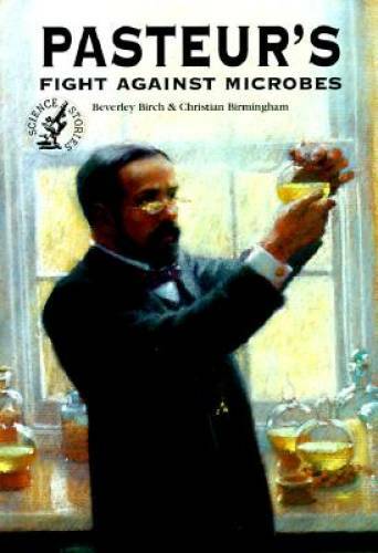 Pasteur’s Fight Against Microbes (Science Stories) – Paperback – GOOD