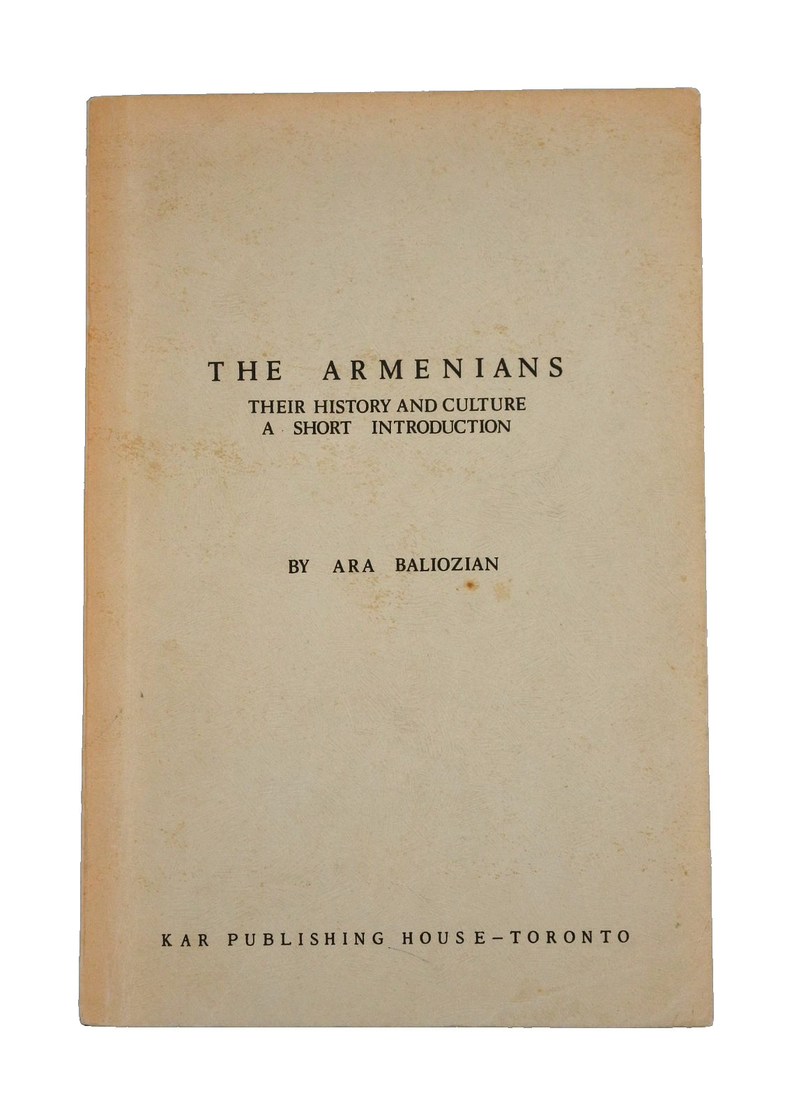 Ara Baliozian THE ARMENIANS History and Culture 1975 with 214 pages