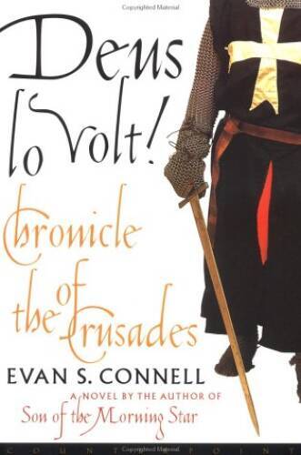 Deus Lo Volt: Chronicle of the Crusades – Hardcover By Connell, Evan S – GOOD