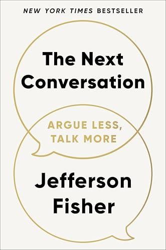 The Next Conversation: Argue Less, Talk More by Fisher, Jefferson – Hardcover