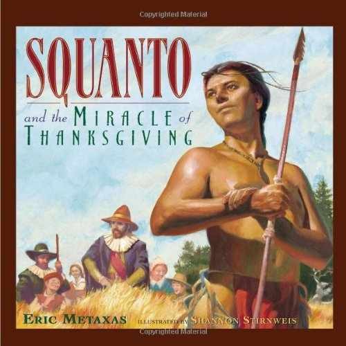 Squanto and the Miracle of Thanksgiving – Hardcover, by Metaxas Eric – Very Good