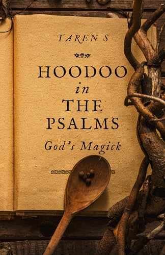 Hoodoo in the Psalms: God’s Magick – Paperback, by S Taren – Very Good