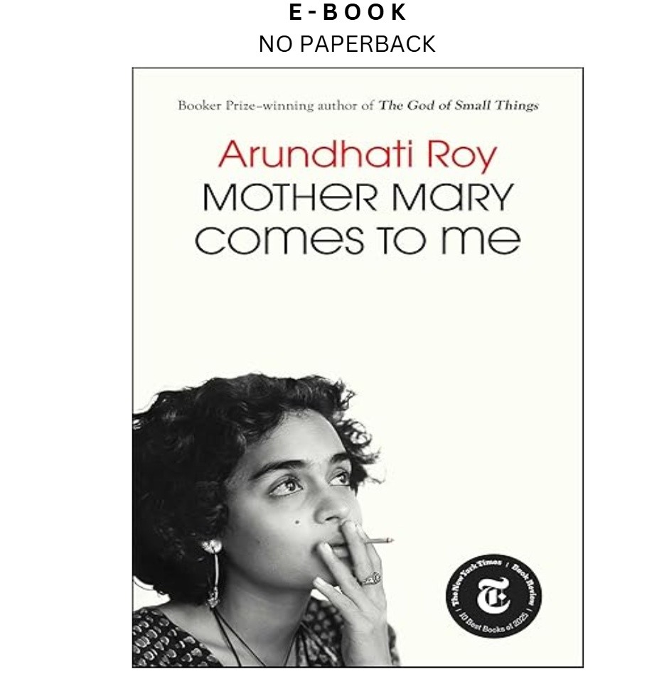 Mother Mary Comes to Me, Arundhati Roy 2025
