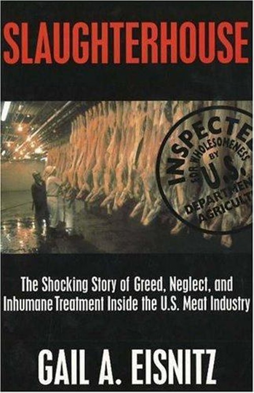 Slaughterhouse : The Shocking Story of Greed, Neglect and Inhuman