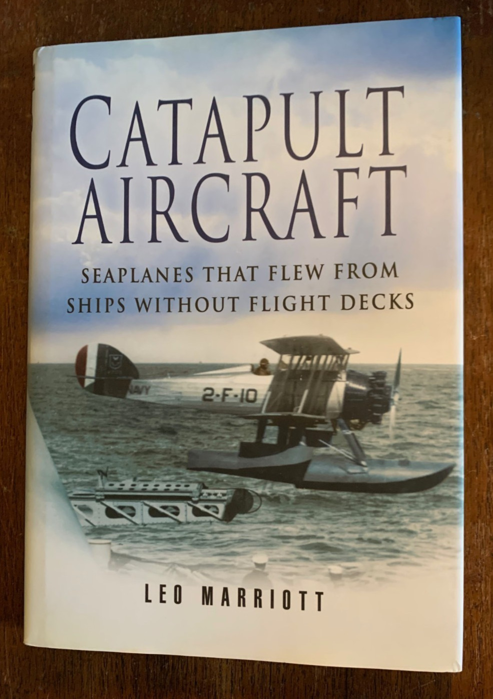 Catapult Aircraft: Seaplanes That Flew from Ships wi… by Leo Marriott Hardback