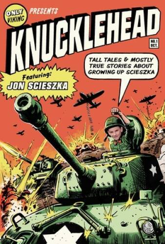 Knucklehead: Tall Tales and Almost True Stories of Growing up Scieszka – GOOD