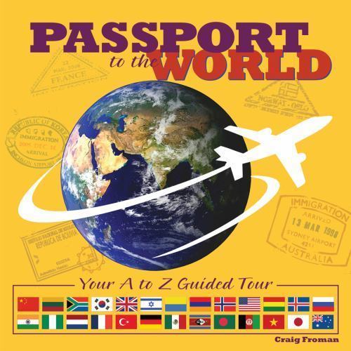 Passport to the World: Your A to Z Guided Language Tour by Froman, Craig