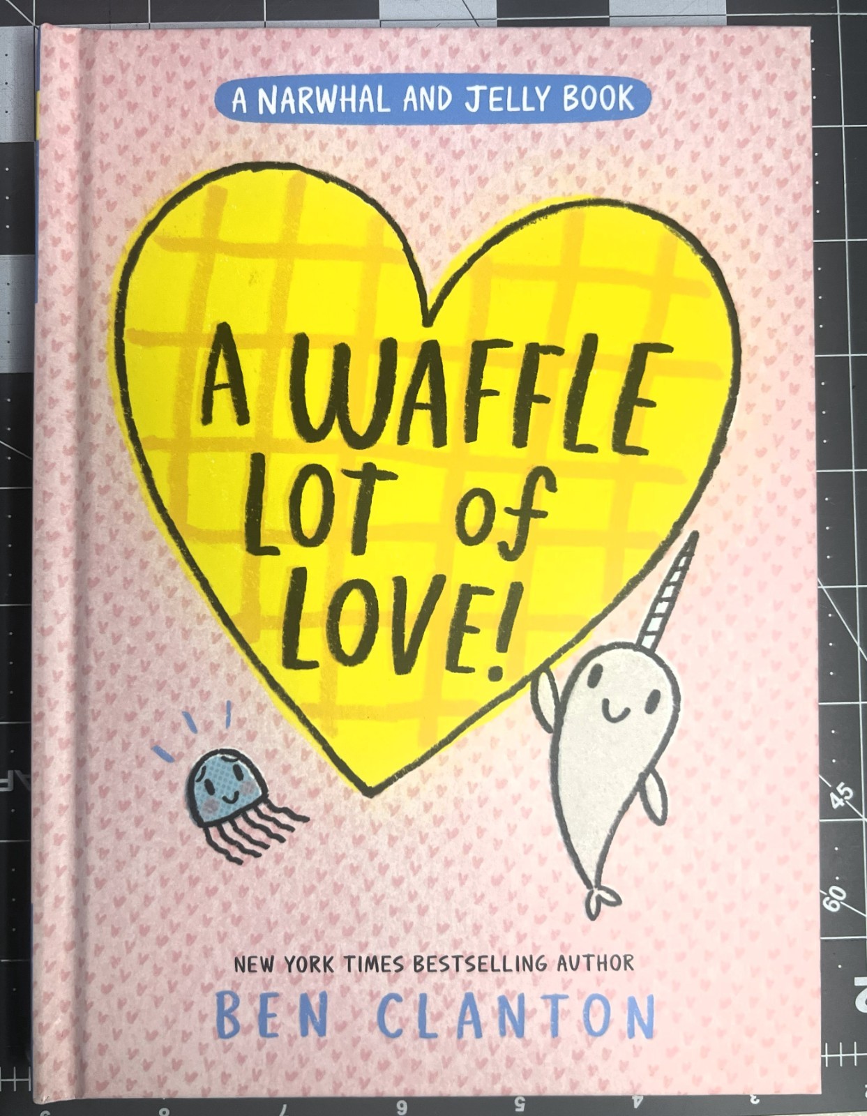 NEW – A Waffle Lot of Love! (a Narwhal and Jelly Book #10) by Ben Clanton Hrdcvr