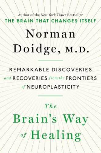 The Brain’s Way of Healing: Remarkable Discoveries and Recoveries fr – VERY GOOD