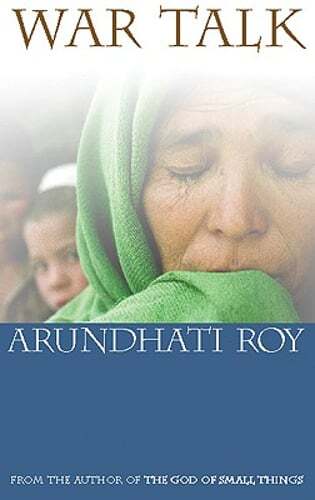 War Talk by Arundhati Roy: Used