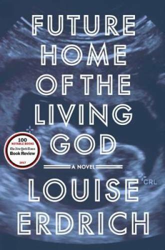 Future Home of the Living God: A Novel – Hardcover By Erdrich, Louise – GOOD