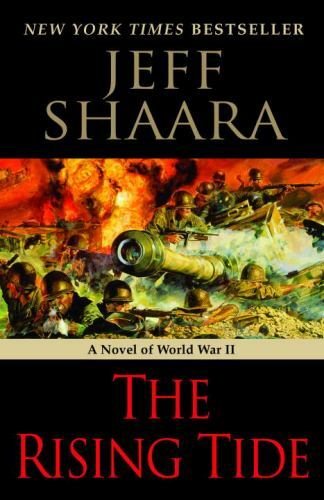 The Rising Tide: A Novel of World War II – paperback, 034546138X, Jeff Shaara