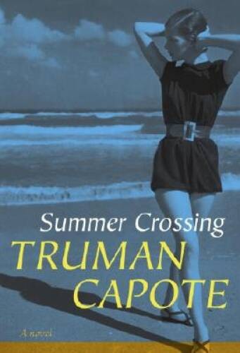 Summer Crossing: A Novel – Hardcover By Truman Capote – GOOD