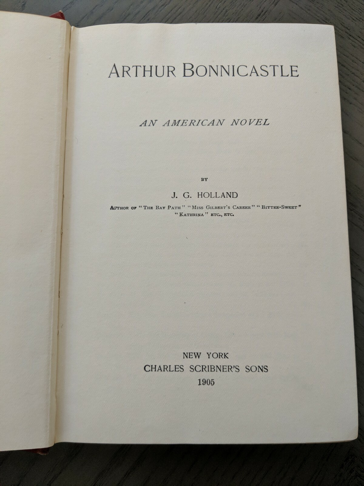 Arthur Bonnicastle (Hardcover 1905) J.G. Holland Charles Scribner’s Sons