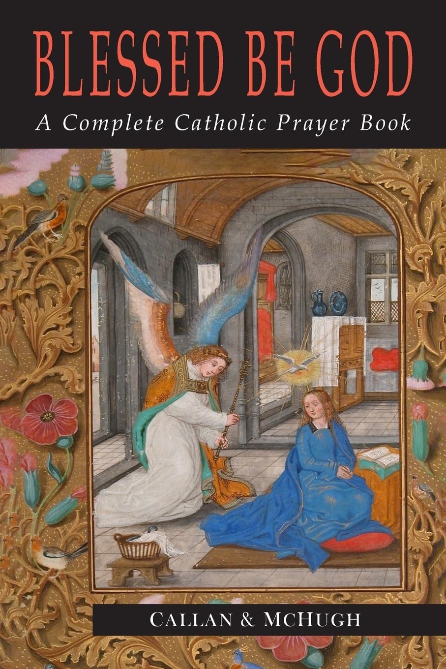 BLESSED BE GOD: A COMPLETE CATHOLIC PRAYER BOOK PAPERBACK **NEW**