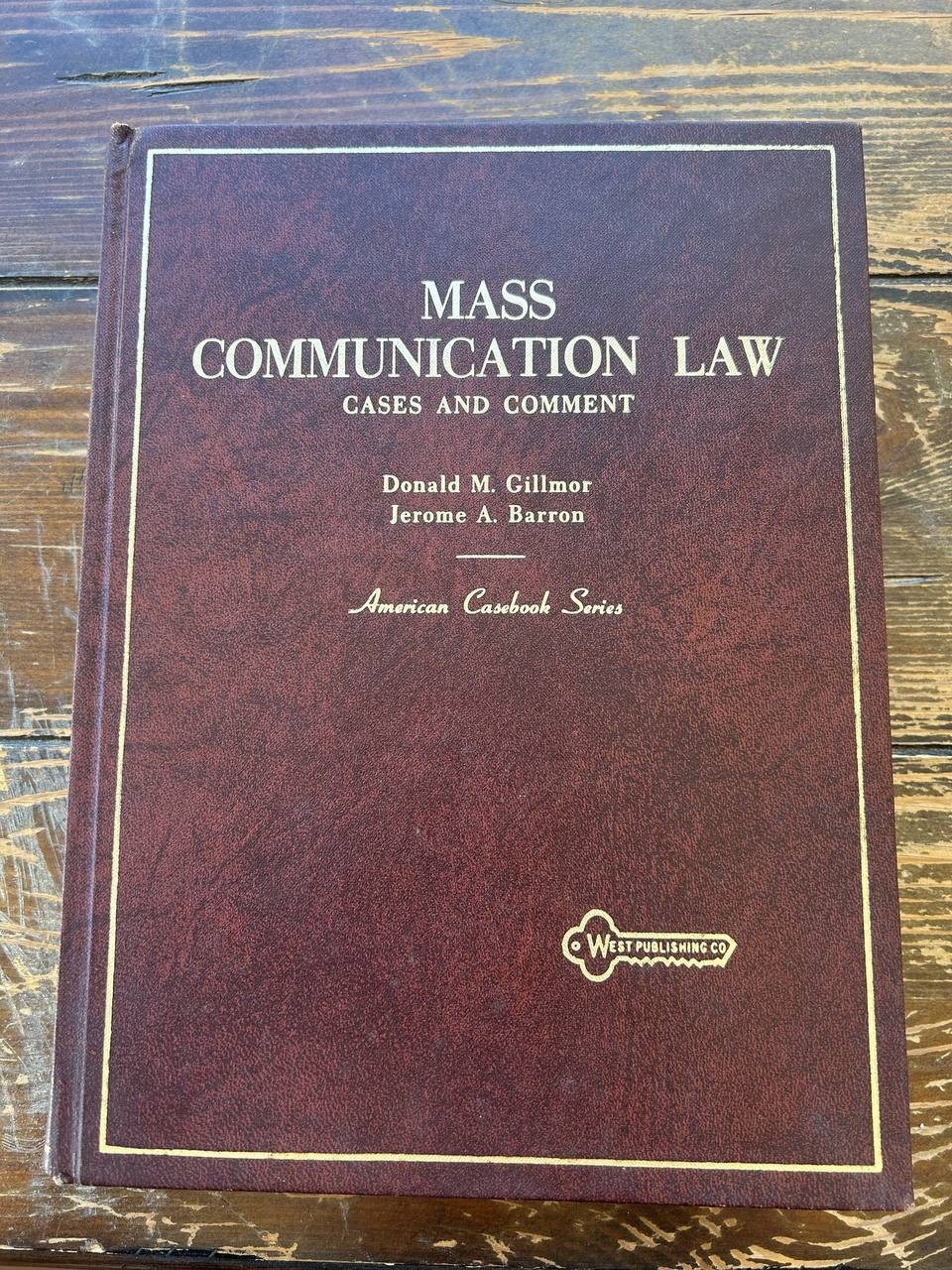 Gillmor & Barron Mass Communication Law 2nd Ed 1975 West HC