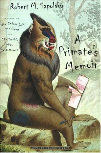 A Primate’s Memoir by Sapolsky, Robert M.