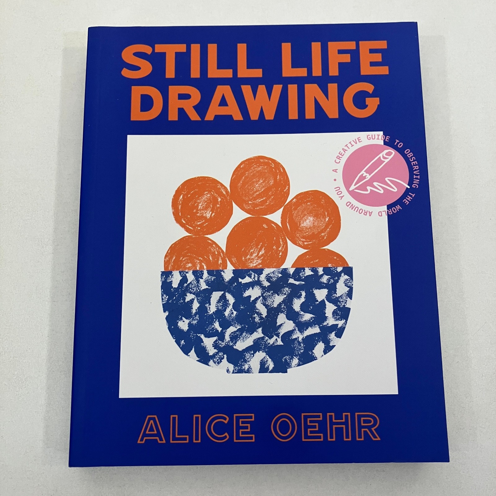 Alice Oehr Still Life Drawing Creative Guide 2021 TPB Hardie Grant Books VGC