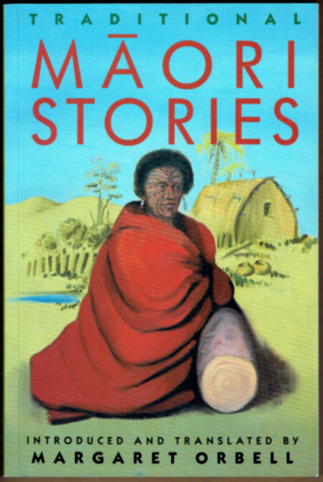 TRADITIONAL MAORI STORIES – Softcover – 192 Pages – in English and Maori – NEW!