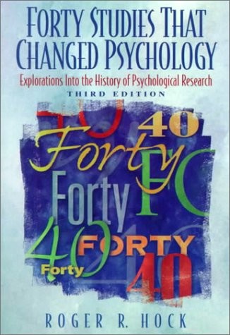 FORTY STUDIES THAT CHANGED PSYCHOLOGY: EXPLORATIONS INTO By Roger R. Hock *Mint*