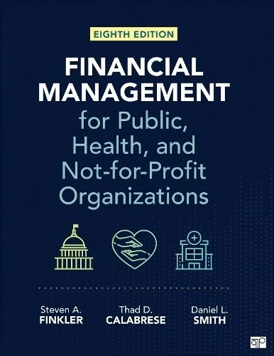 Financial Management for Public, Health, and Not-for-Profit O… – 9781071929735