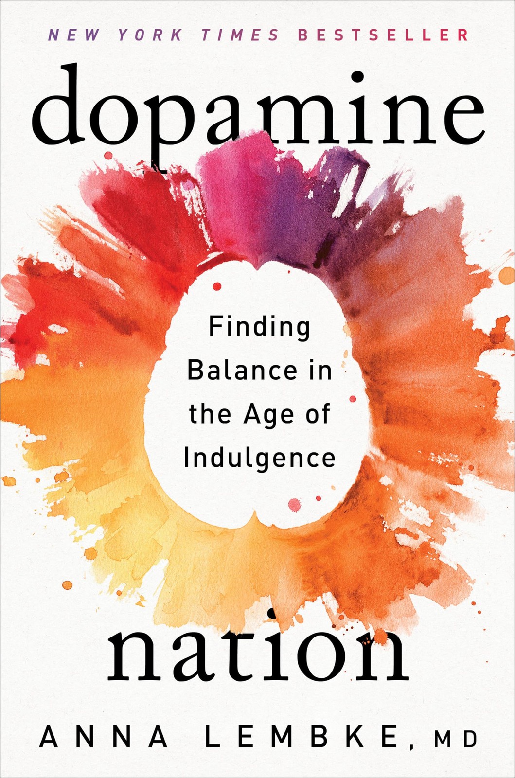 Dopamine Nation: Finding Balance in the Age of Indulgence – hardcover Lembke…