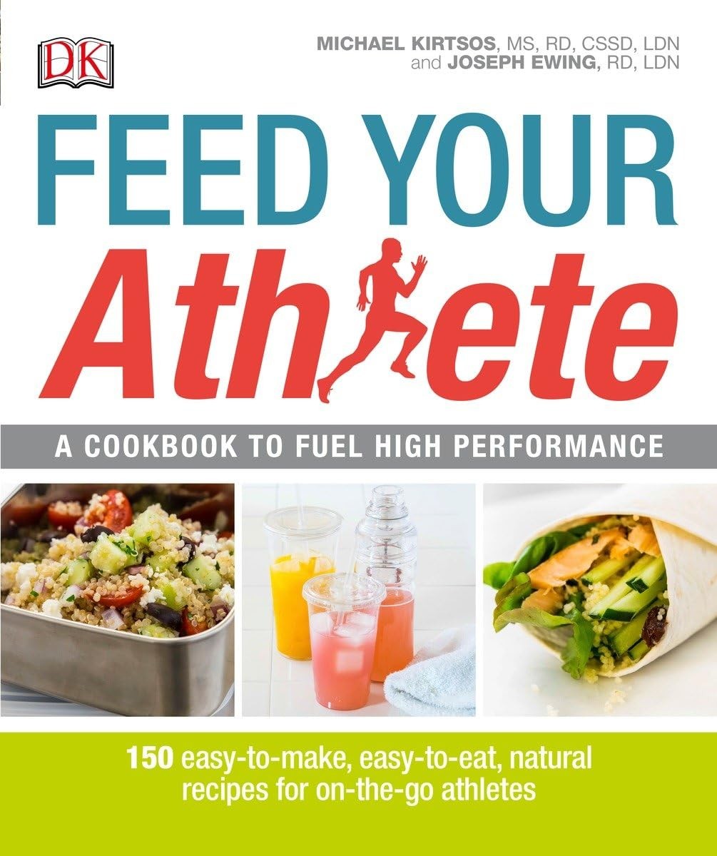 Feed Your Athlete: A Cookbook to Fuel High Performance – paperback Ewing, Jo…