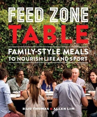 Feed Zone Table: Family-Style Meals to Nourish Life and Sport (The F – VERY GOOD