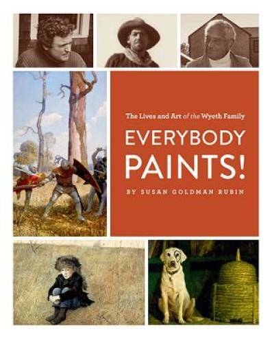 Everybody Paints The Lives and Art of the Wyeth Family – Hardcover – GOOD