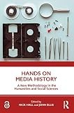 Hands on Media History : A New Methodology in the Humanities and Social…