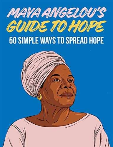 Maya Angelou’s Guide to Hope: 50 – Hardcover, by Hardie Grant London – Very Good