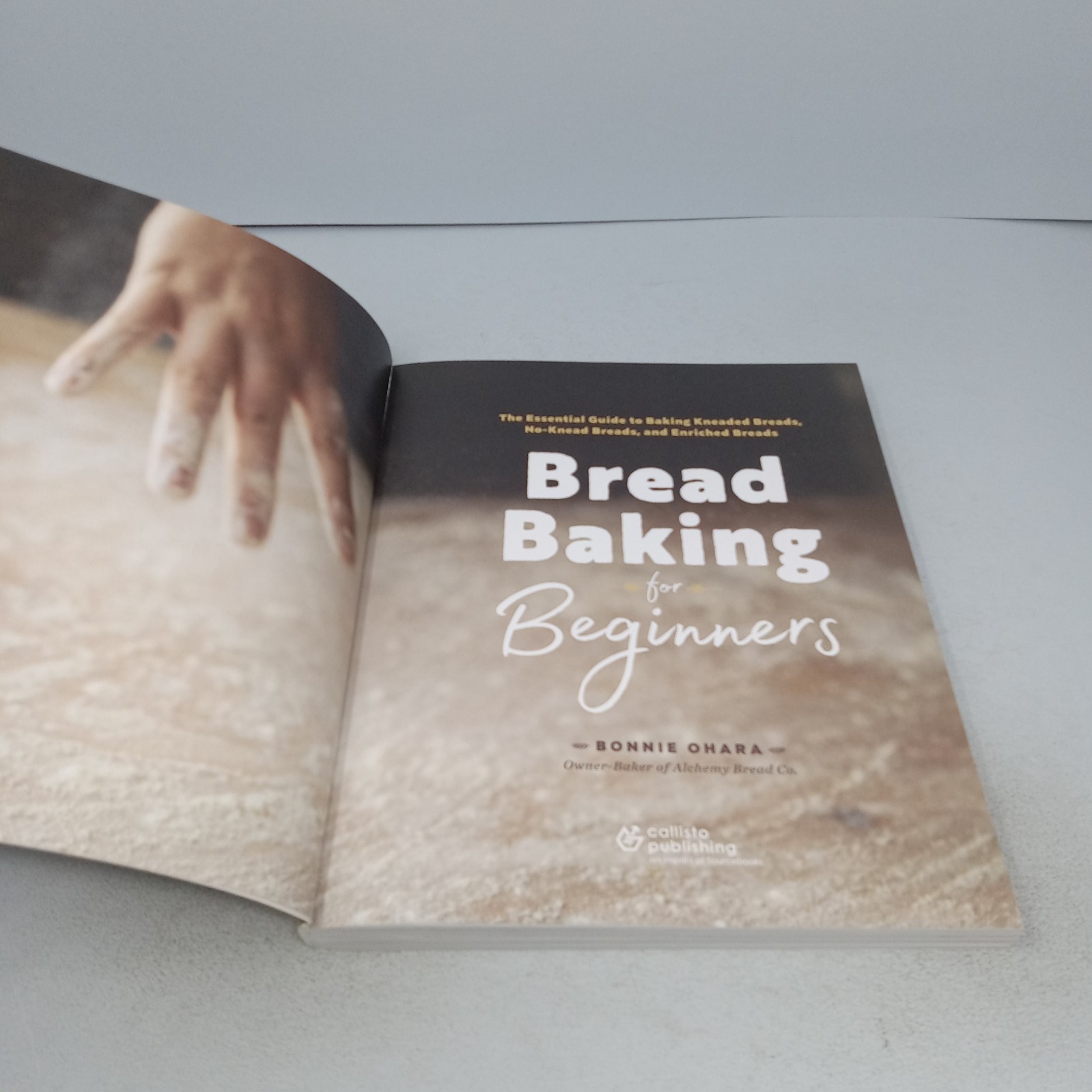 Bread Baking for Beginners: 2018 Callisto Publishing Paperback by Bonnie Ohara