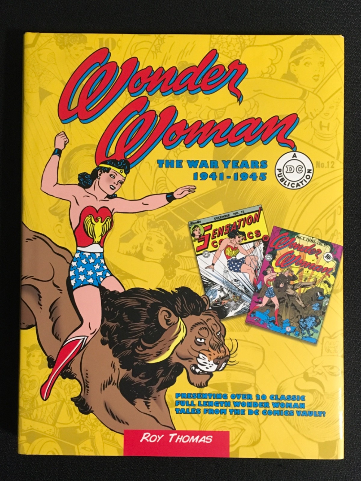 WONDER WOMAN The War Years 1941-1945 by ROY THOMAS DC Comics Classics Collection