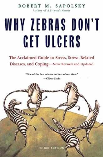 Why Zebras Don’t Get Ulcers, – Paperback, by Sapolsky Robert M. – Very Good