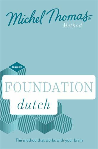 Foundation Dutch New Edition: Learn Dutch with the Michel Thomas Method by Thom